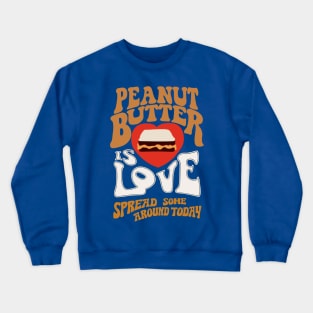 Peanut Butter is Love Crewneck Sweatshirt